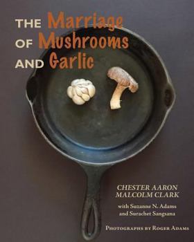Paperback The Marriage of Mushrooms and Garlic Book