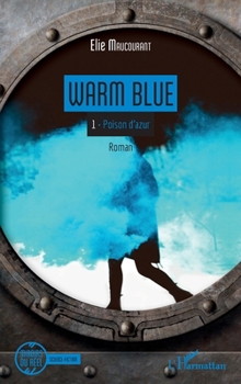 Paperback Warm Blue: Tome 1: Poison d'azur [French] Book