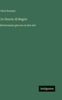 Un Giorno di Regno: Melodramma giocoso in due atti