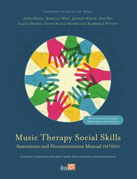 Music Therapy Social Skills Assessment and Documentation Manual (MTSSA): Clinical guidelines for group work with children and adolescents