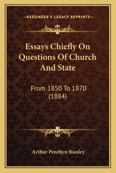 Paperback Essays Chiefly On Questions Of Church And State: From 1850 To 1870 (1884) Book
