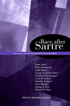 Race after Sartre: Anti-racism, Africana Existentialism, Postcolonialism (Suny Series, Philosophy and Race) - Book  of the SUNY Series: Philosophy and Race