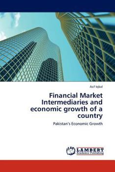 Paperback Financial Market Intermediaries and Economic Growth of a Country Book