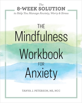 Paperback The Mindfulness Workbook for Anxiety: The 8-Week Solution to Help You Manage Anxiety, Worry & Stress Book
