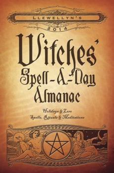 Paperback Llewellyn's Witches' Spell-A-Day Almanac: Holidays & Lore, Spells, Rituals & Meditations Book