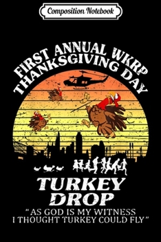Composition Notebook: Wkrp-Turkey-Drop Thanksgiving Gift  Journal/Notebook Blank Lined Ruled 6x9 100 Pages