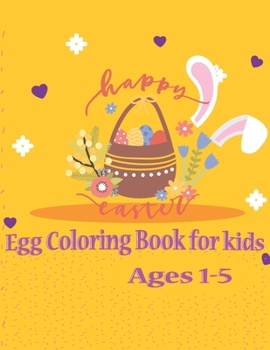 Paperback happy easter Egg Coloring Book for kids Ages 1-5: A Huge of Fun and Easy Happy Easter Eggs Coloring book for Kid, Makes a perfect gift for Easter Love Book