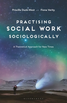 Paperback Practising Social Work Sociologically: A Theoretical Approach for New Times Book