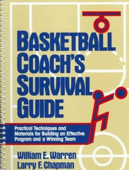 Paperback Basketball Coach's Survival Guide: Practical Techniques and Materials for Building an Effective Program and a Winning Team Book