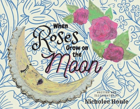 Paperback When Roses Grow on the Moon Book