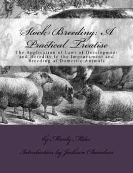Paperback Stock Breeding: A Practical Treatise: The Application of Laws of Development and Heredity to the Improvement and Breeding of Domestic Animals Book
