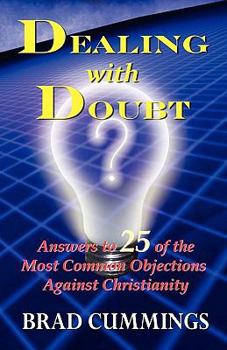 Paperback Dealing with Doubt: Answers to 25 of the Most Common Objections Against Christianity Book
