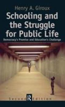 Hardcover Schooling and the Struggle for Public Life: Democracy's Promise and Education's Challenge Book