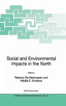 Social and Environmental Impacts in the North: Methods in Evaluation of Socio-Economic and Environmental Consequences of Mining and Energy Production in ... IV: Earth and Environmental Sciences)