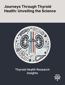 Paperback Journeys Through Thyroid Health: Unveiling the Science Book