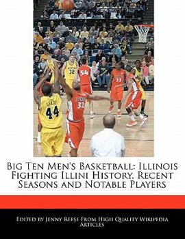 Big Ten Men's Basketball : Illinois Fighting Illini History, Recent Seasons and Notable Players