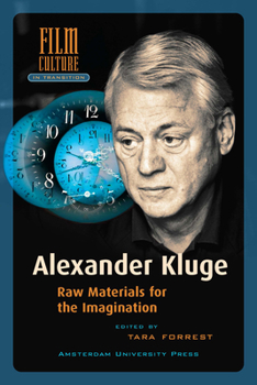 Alexander Kluge: Raw Materials for the Imagination