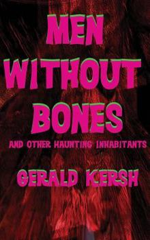 Hardcover Men Without Bones and Other Haunting Inhabitants Book