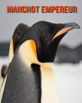 Paperback Manchot Empereur: Informations Etonnantes & Images [French] Book
