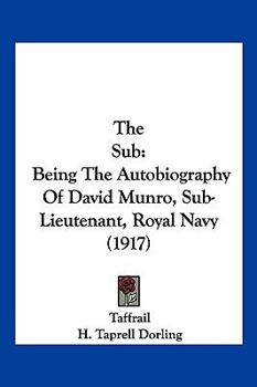 The Sub: Being The Autobiography Of David Munro, Sub-Lieutenant, Royal Navy