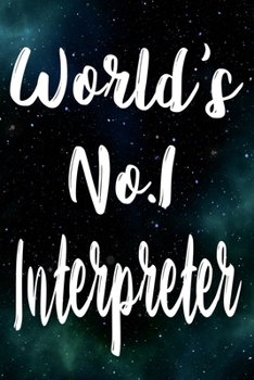 Paperback Worlds No.1 Interpreter: The perfect gift for the professional in your life - Funny 119 page lined journal! Book