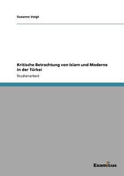 Paperback Kritische Betrachtung von Islam und Moderne in der Türkei [German] Book