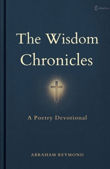 The Wisdom Chronicles: A Poetry Devotional (Wisdom Psalms)