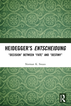 Heidegger's Entscheidung: "Decision" Between "Fate" and "Destiny"