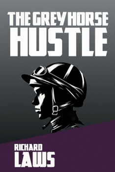 Paperback The Grey Horse Hustle: A British Horseracing Story Book