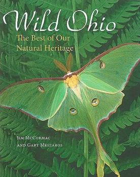 Hardcover Wild Ohio: The Best of Our Natural Heritage Book