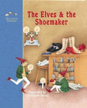 Hardcover The Elves and the Shoemaker: A Fairy Tale by the Brothers Grimm Book