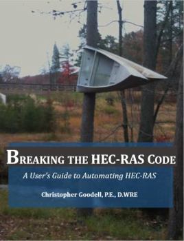 Paperback Breaking the HEC-RAS Code: A User's Guide to Automating HEC-RAS Book