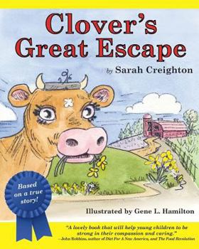 Paperback Clover's Great Escape: An endearing story based on real-life events of Clover, a cow who narrowly escapes the slaughterhouse to find her way Book