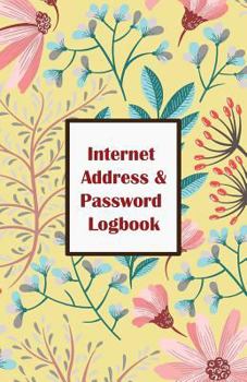 Paperback Internet Address & Password Logbook: Flower on Yellow Cover Extra Size (5.5 x 8.5) inches, 110 pages Book