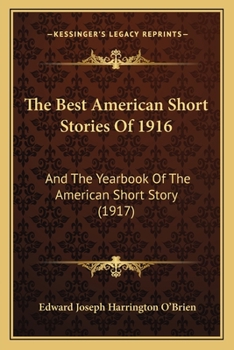 Paperback The Best American Short Stories Of 1916: And The Yearbook Of The American Short Story (1917) Book