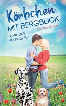 Paperback Körbchen mit Bergblick: Ein Glücks-Roman [German] Book