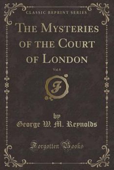 The Mysteries of the Court of London, Volume 8 - Book  of the Mysteries of the Court of London