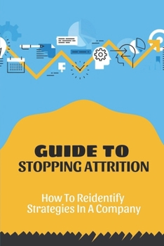 Paperback Guide To Stopping Attrition: How To Reidentify Strategies In A Company: Company Positioning Book