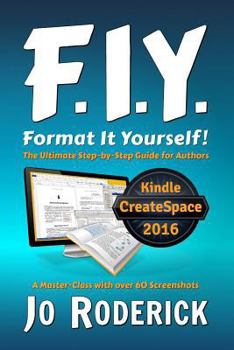 Paperback Format It Yourself! (Book 2 of Publish It Yourself!): The Ultimate Step-By-Step Guide for Authors. a Master-Class with Over 60 Screenshots. Book