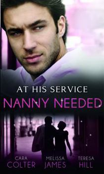 Paperback Nanny Needed. Teresa Hill, Cara Colter, Melissa James Book