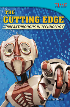 The Cutting Edge: Breakthroughs in Technology - Book  of the TIME For Kids en Español ~ Level 5