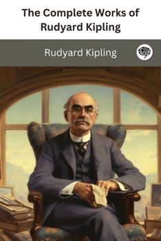 Paperback The Complete Works of Rudyard Kipling Book