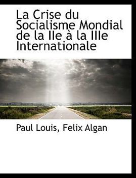Paperback La Crise Du Socialisme Mondial de La IIe La Iiie Internationale [French] Book