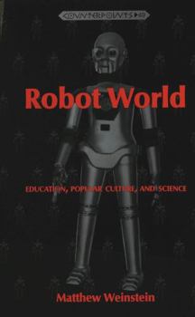 Paperback Robot World: Education, Popular Culture, and Science Book