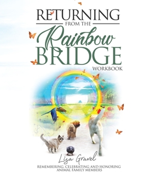 Paperback Returning from The Rainbow Bridge: Remembering, Honoring and Celebrating Animal Family Members Book