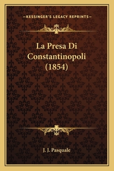 Paperback La Presa Di Constantinopoli (1854) [Italian] Book