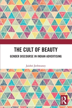 The Cult of Beauty: Gender Discourse in Indian Advertising