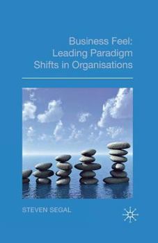 Paperback Business Feel: Leading Paradigm Shifts in Organisations Book