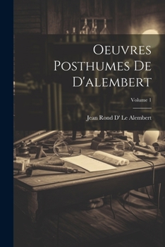 Paperback Oeuvres Posthumes De D'alembert; Volume 1 [French] Book