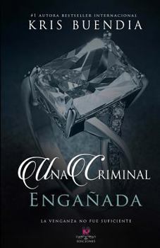 Engañada - Book #3 of the Trilogía Criminal